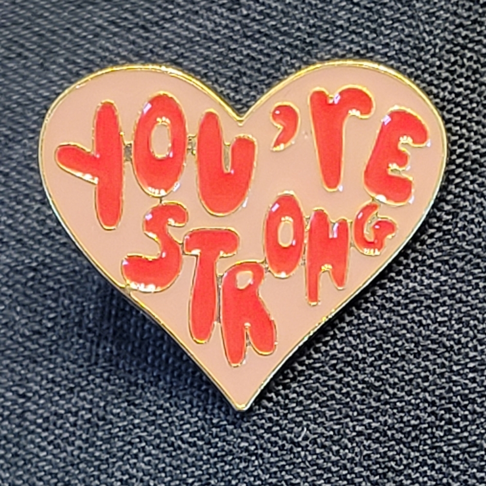 You're Strong Heart Enamel Pin